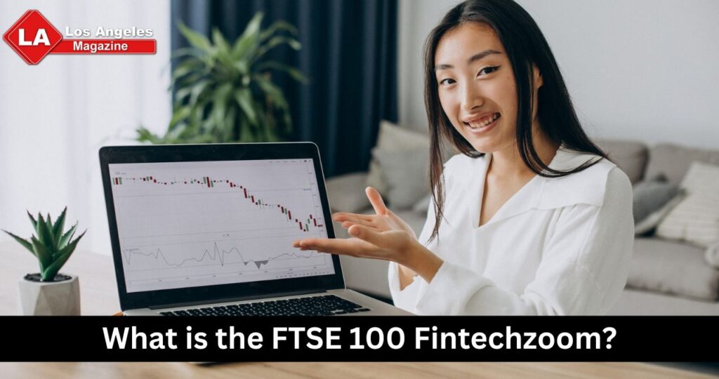 FTSE 100 Fintechzoom: Navigating the Future of Finance