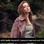 Behind the Scenes with Sadie Soverall: Lessons Learned and Challenges Overcome