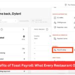 Unlocking the Benefits of Toast Payroll: What Every Restaurant Owner Should Know