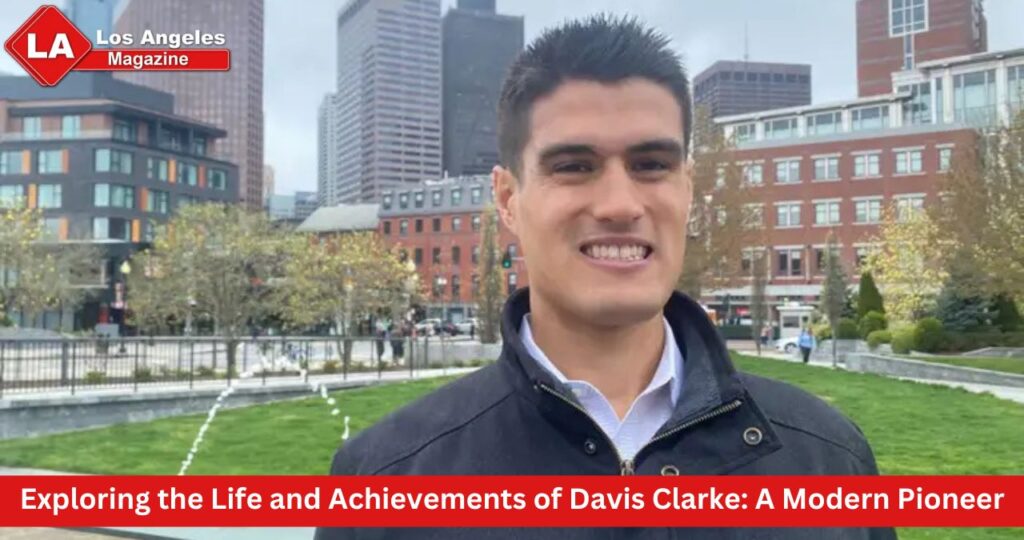 Exploring the Life and Achievements of Davis Clarke: A Modern Pioneer