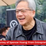 The Inspiring Journey of Spencer Huang: From Entrepreneur to Innovator