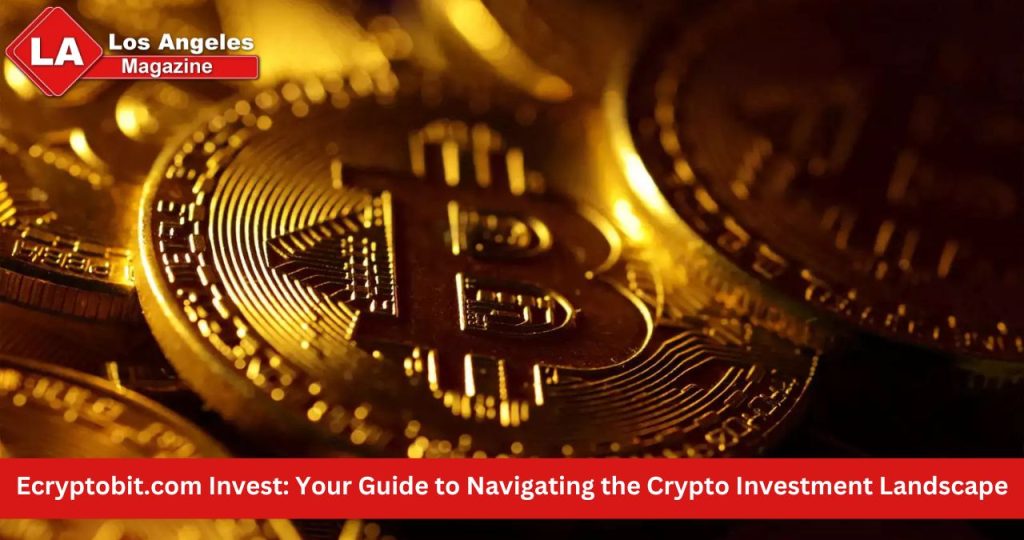 Ecryptobit.com Invest: Your Guide to Navigating the Crypto Investment Landscape