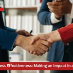 The Art of Business Effectiveness: Making an Impact in a Dynamic World