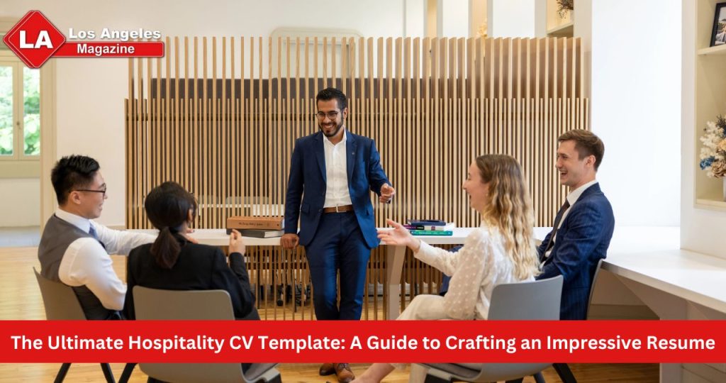 The Ultimate Hospitality CV Template: A Guide to Crafting an Impressive Resume