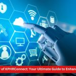 Unlocking the Power of KPHRConnect: Your Ultimate Guide to Enhanced HR Management