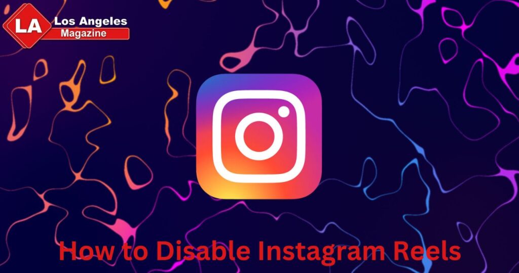 How to Disable Instagram Reels