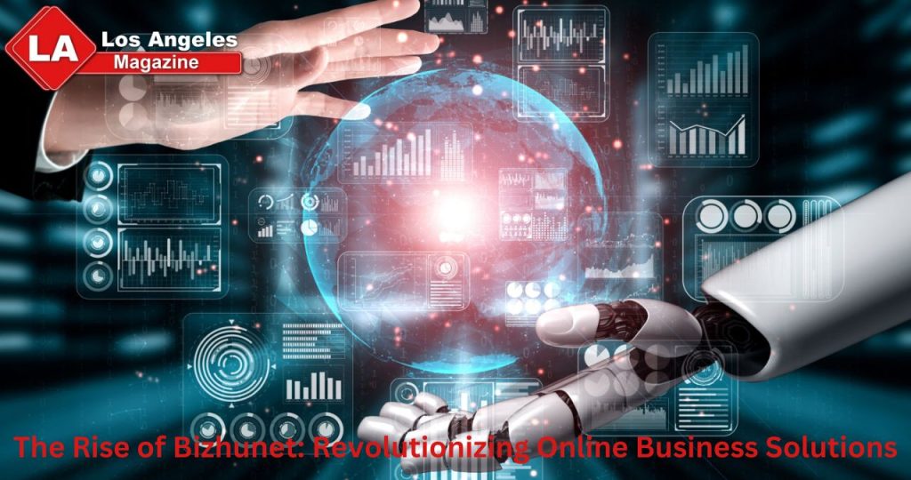 The Rise of Bizhunet: Revolutionizing Online Business Solutions