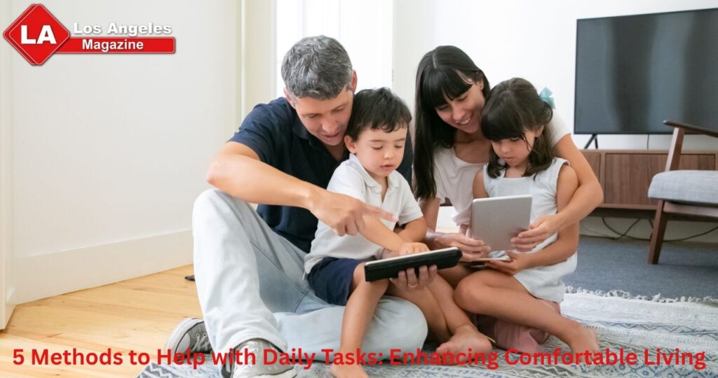 5 Methods to Help with Daily Tasks: Enhancing Comfortable Living