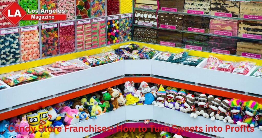 Candy Store Franchises: How to Turn Sweets into Profits