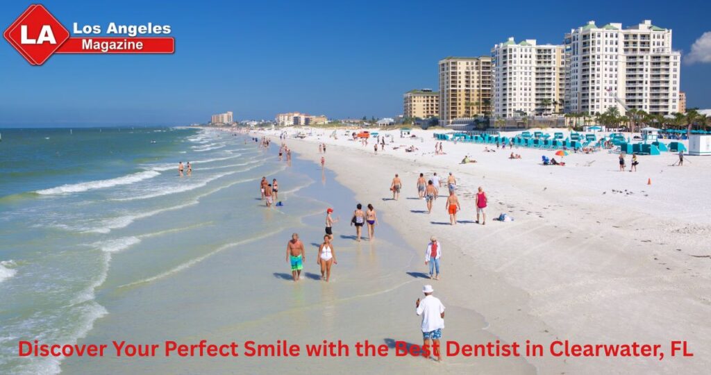 Discover Your Perfect Smile with the Best Dentist in Clearwater, FL