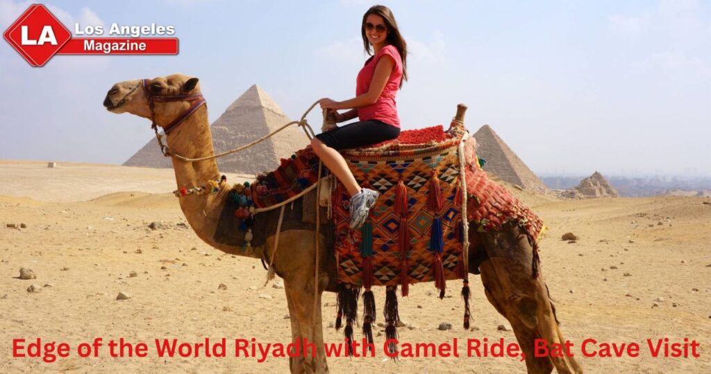 Edge of the World Riyadh with Camel Ride, Bat Cave Visit