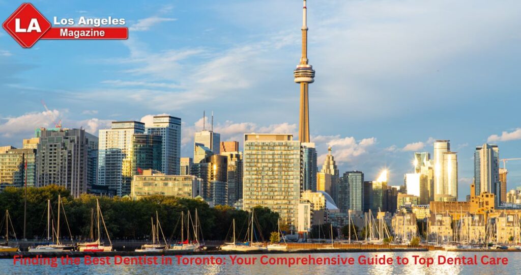 Finding the Best Dentist in Toronto: Your Comprehensive Guide to Top Dental Care