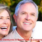 Finding the Best Dentures in Brantford: A Comprehensive Guide