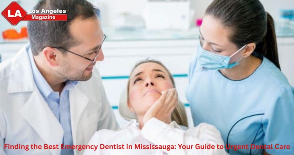 Finding the Best Emergency Dentist in Mississauga: Your Guide to Urgent Dental Care