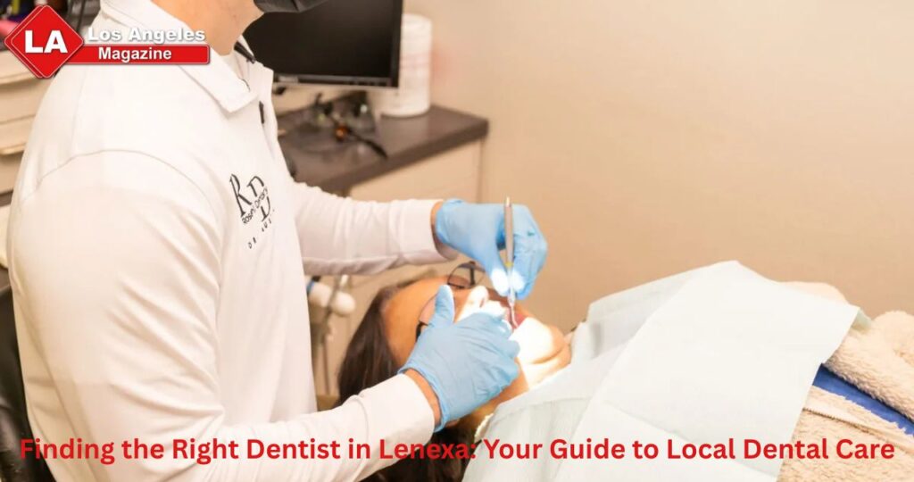 Finding the Right Dentist in Lenexa: Your Guide to Local Dental Care
