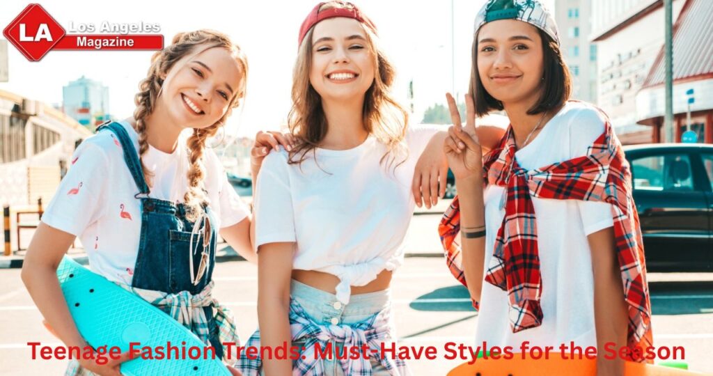 Teenage Fashion Trends Must-Have Styles for the Season