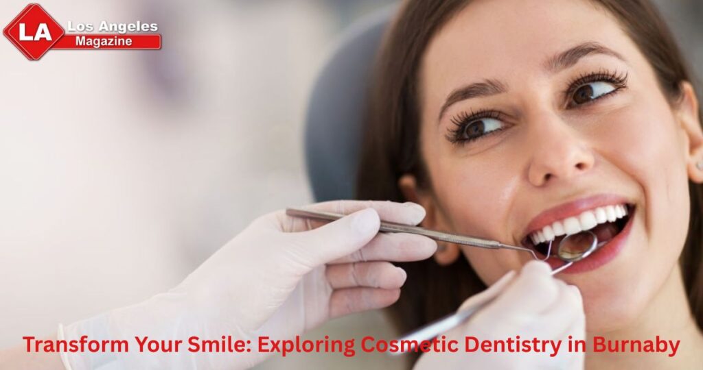 Transform Your Smile: Exploring Cosmetic Dentistry in Burnaby