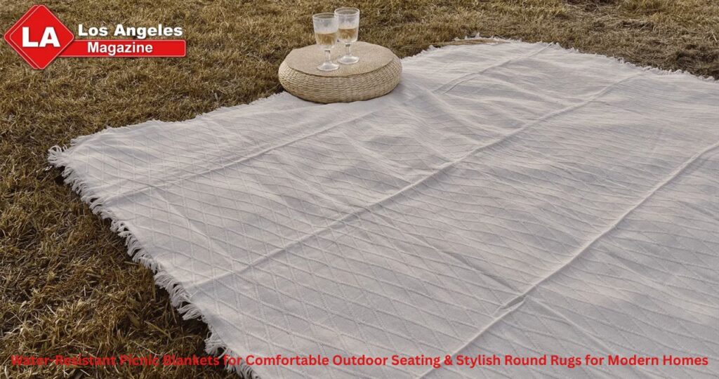 Water-Resistant Picnic Blankets for Comfortable Outdoor Seating & Stylish Round Rugs for Modern Homes