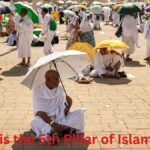 What is the 5th Pillar of Islam? Hajj