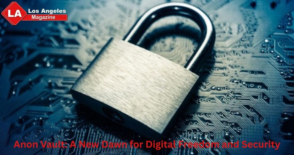 Anon Vault: A New Dawn for Digital Freedom and Security