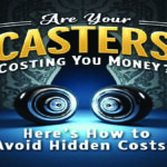 Are Your Casters Costing You Money Here's How to Avoid Hidden Costs