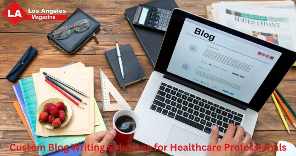 Custom Blog Writing Solutions for Healthcare Professionals