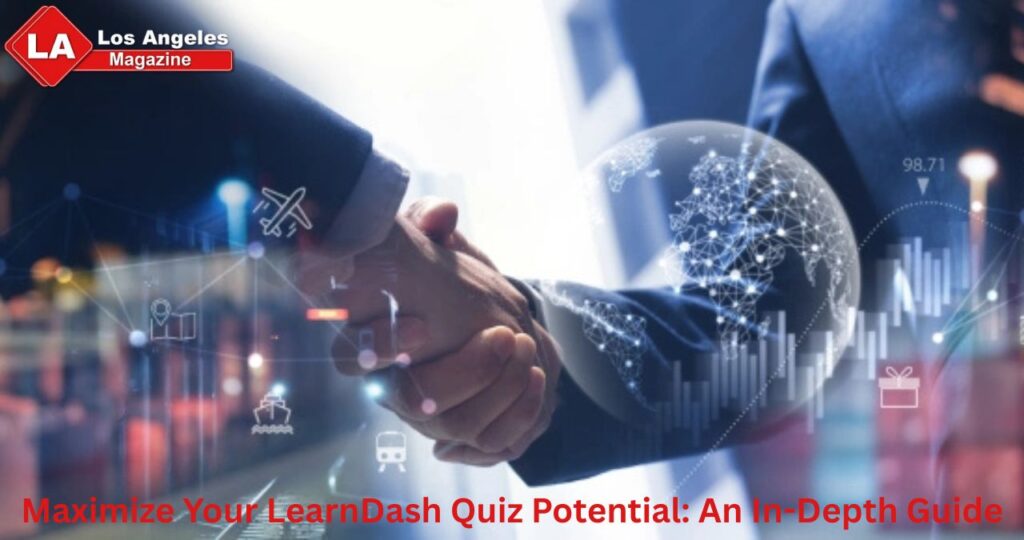 Maximize Your LearnDash Quiz Potential: An In-Depth Guide