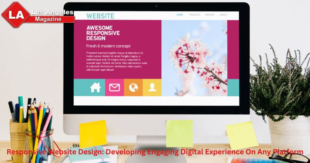 Responsive Website Design: Developing Engaging Digital Experience On Any Platform