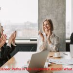 What are the Top Career Paths in the Corporate World? What You Should Know 