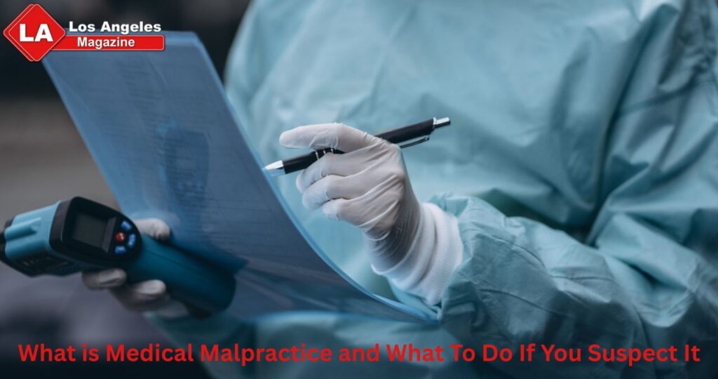 What is Medical Malpractice and What To Do If You Suspect It