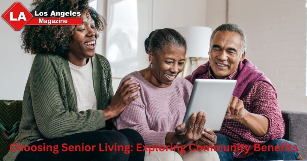 Choosing Senior Living: Exploring Community Benefits