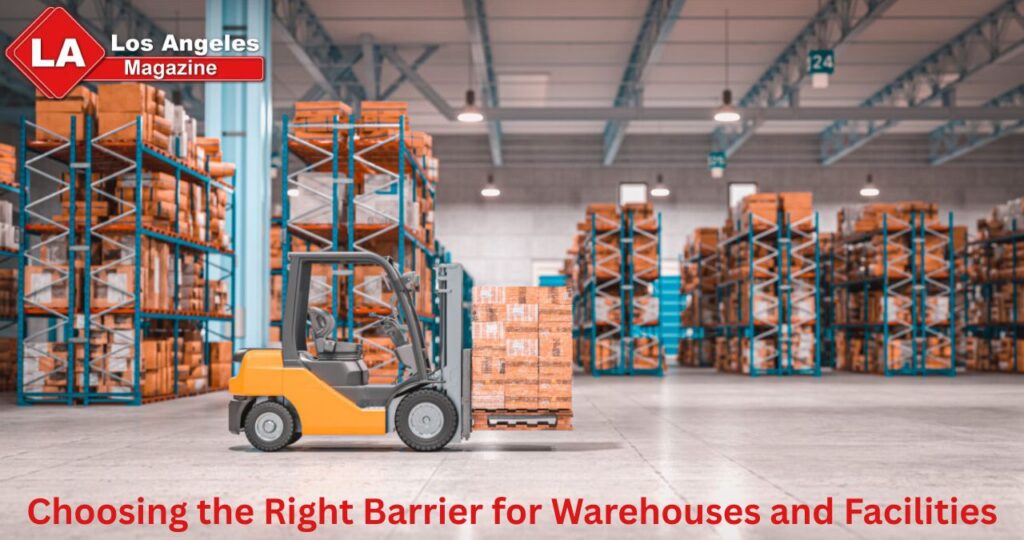 Choosing the Right Barrier for Warehouses and Facilities