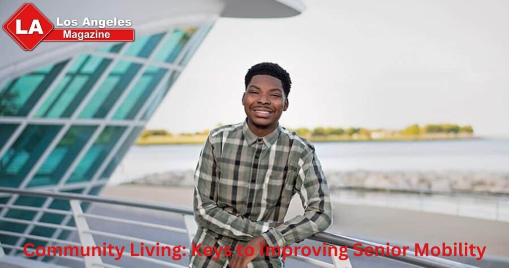 Community Living: Keys to Improving Senior Mobility