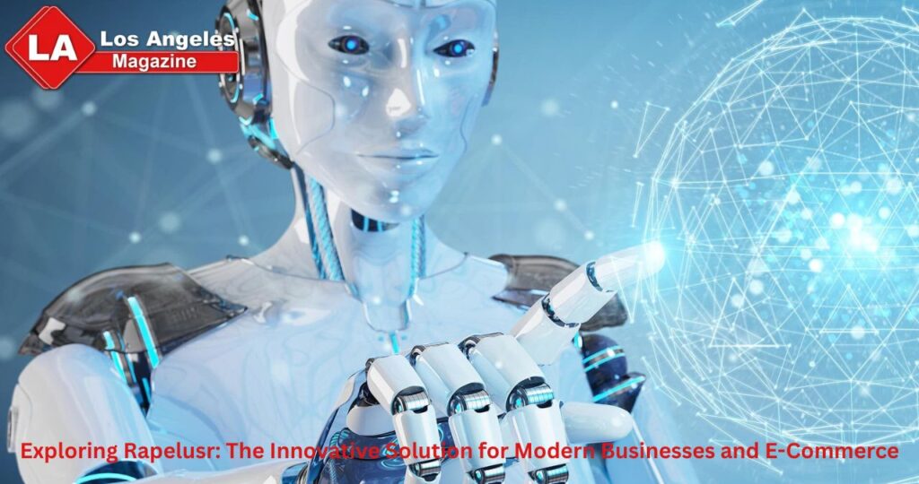 Exploring Rapelusr: The Innovative Solution for Modern Businesses and E-Commerce