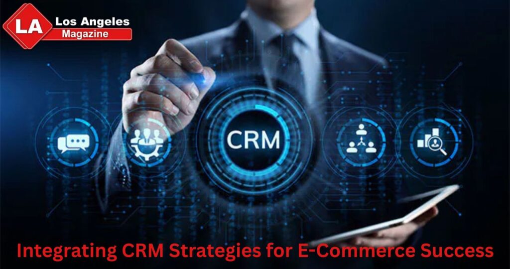 Integrating CRM Strategies for E-Commerce Success