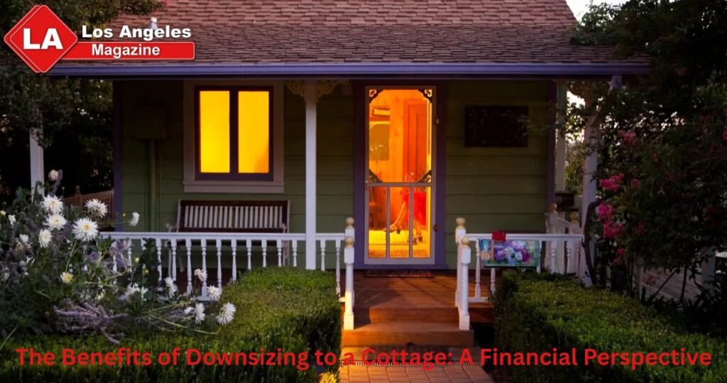 The Benefits of Downsizing to a Cottage: A Financial Perspective
