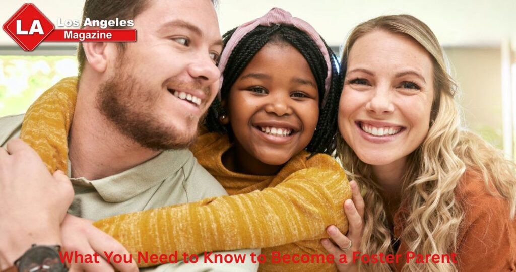What You Need to Know to Become a Foster Parent