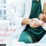 How to Find the Right Dentist Near You