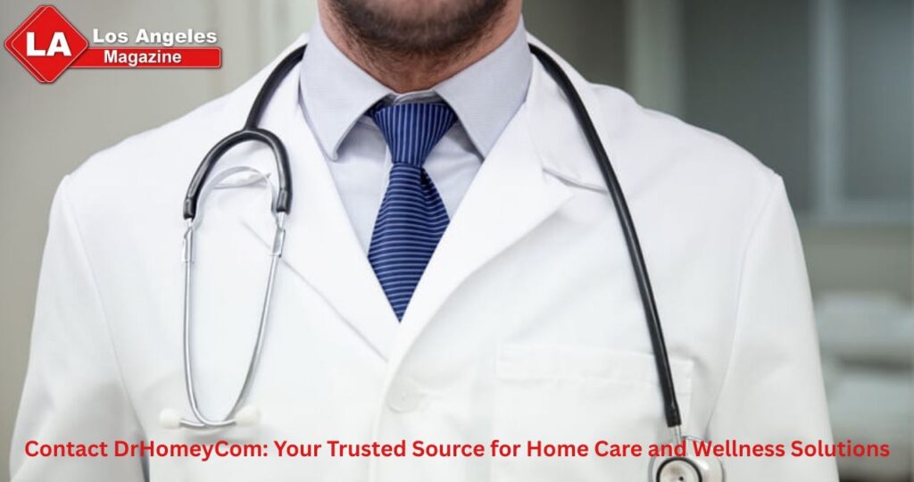 Contact DrHomeyCom: Your Trusted Source for Home Care and Wellness Solutions