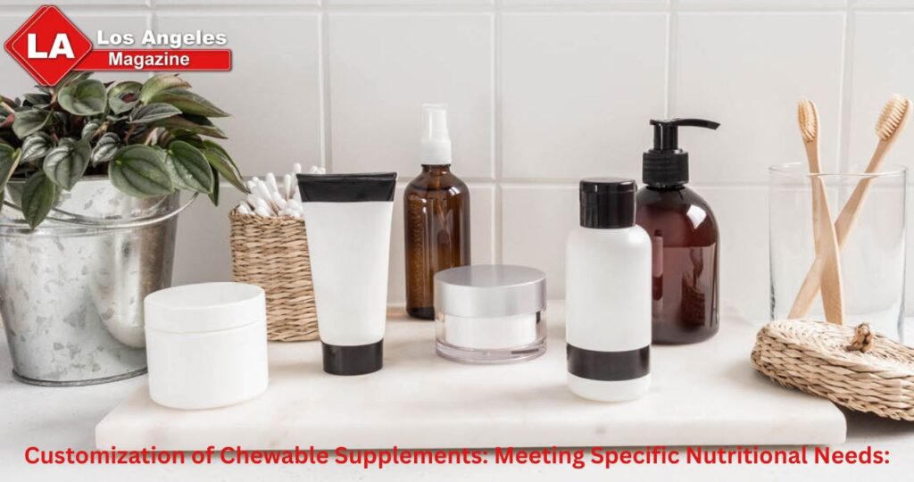 Customization of Chewable Supplements: Meeting Specific Nutritional Needs: