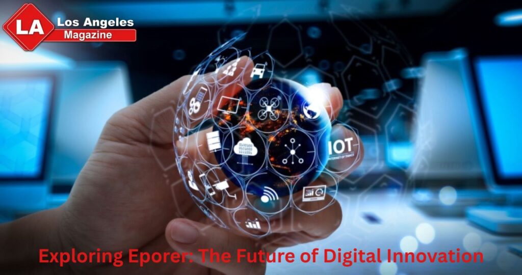 Exploring Eporer: The Future of Digital Innovation
