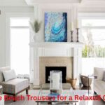 How to Style Beach Trousers for a Relaxed Coastal Look