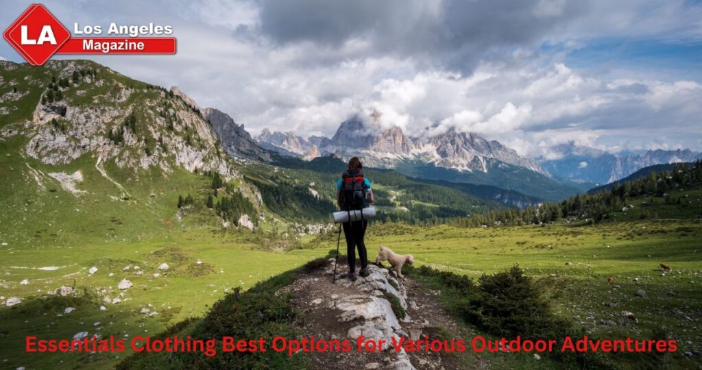 Essentials Clothing Best Options for Various Outdoor Adventures
