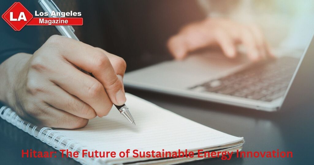 Hitaar: The Future of Sustainable Energy Innovation