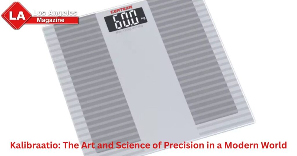 Kalibraatio: The Art and Science of Precision in a Modern World