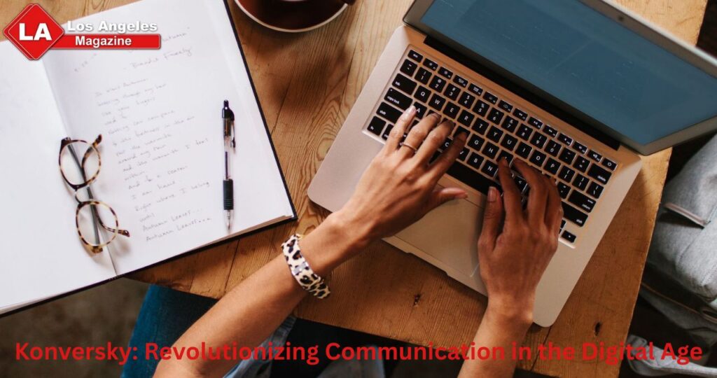 Konversky: Revolutionizing Communication in the Digital Age