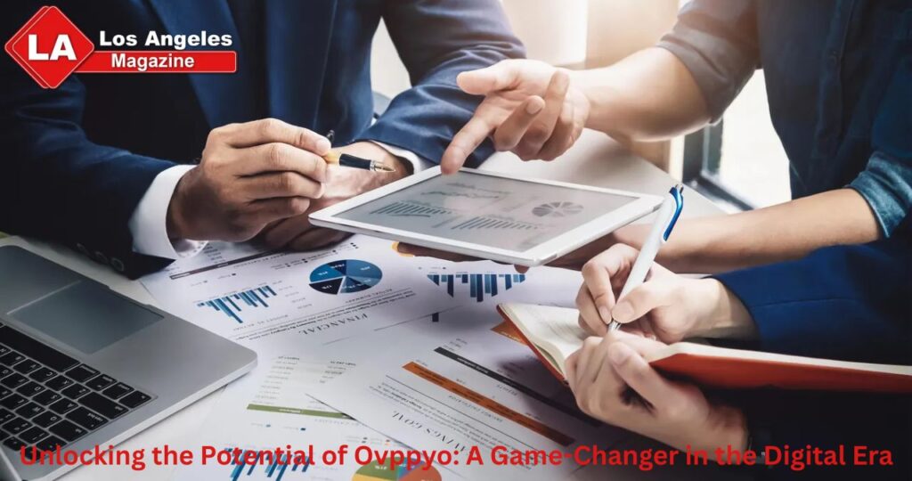 Unlocking the Potential of Ovppyo: A Game-Changer in the Digital Era
