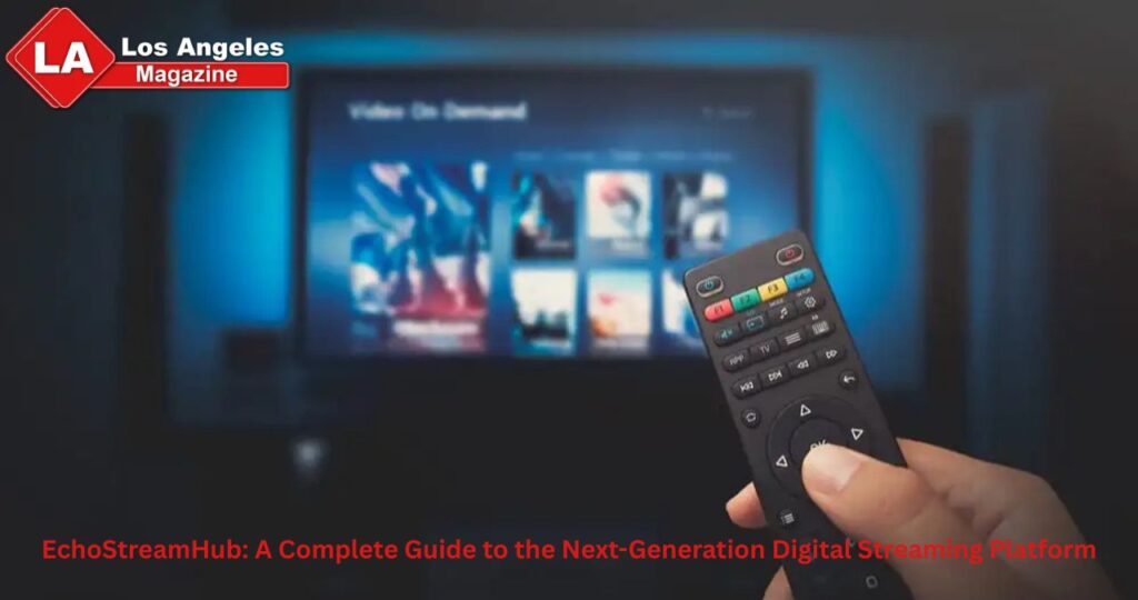 EchoStreamHub: A Complete Guide to the Next-Generation Digital Streaming Platform