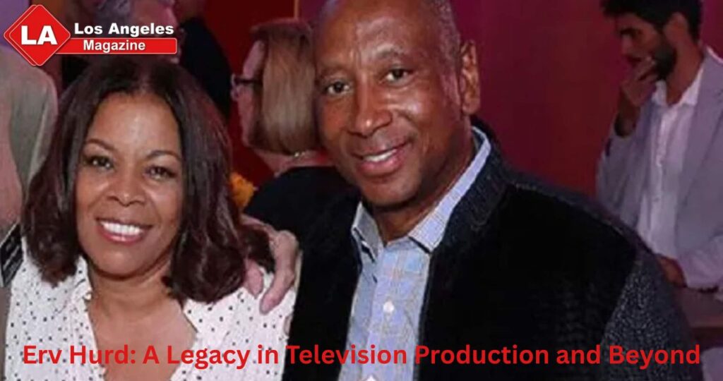 Erv Hurd: A Legacy in Television Production and Beyond