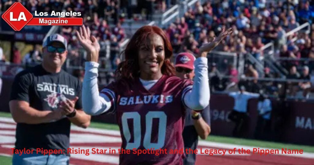 Taylor Pippen: Rising Star in the Spotlight and the Legacy of the Pippen Name